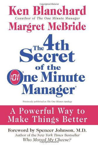 Cover for Ken Blanchard · The 4th Secret of the One Minute Manager: A Powerful Way to Make Things Better (Inbunden Bok) (2008)