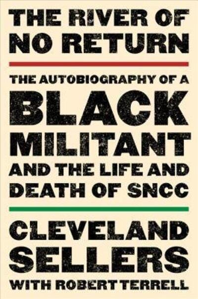 Cover for EdD. Cleveland L. Sellers · The River of No Return: The Autobiography of a Black Militant and the Life and Death of SNCC (Paperback Bog) [First William Morrow paperback edition. edition] (2018)