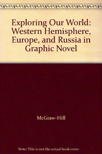 Cover for Mcgraw-hill · Exploring Our World: Western Hemisphere, Europe, and Russia in Graphic Novel (Paperback Book) (2007)