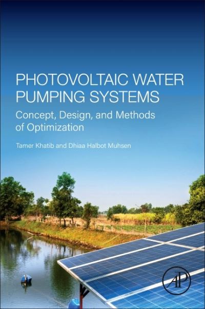 Cover for Khatib, Tamer (Alpen Adria Universitat, Klagenfurt, Austria) · Photovoltaic Water Pumping Systems: Concept, Design, and Methods of Optimization (Paperback Book) (2020)