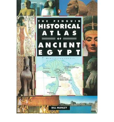 The Penguin Historical Atlas of Ancient Egypt - Bill Manley - Książki - Penguin Books Ltd - 9780140513318 - 5 września 1996