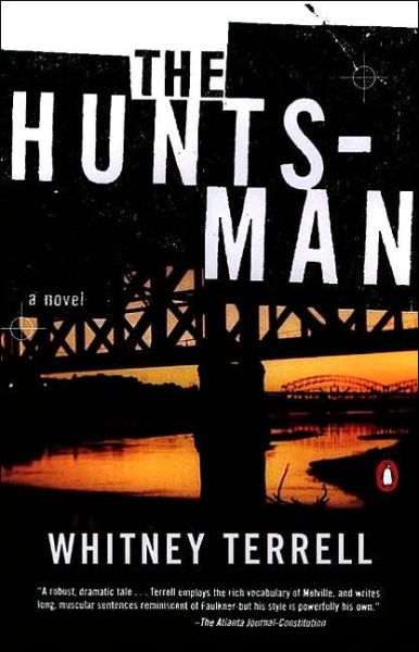 Cover for Whitney Terrell · The Huntsman: a Novel (Paperback Book) (2002)