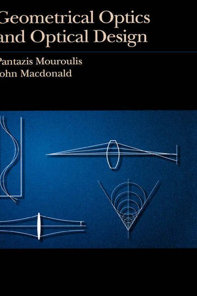 Cover for Pantazis Mouroulis · Geometrical Optics and Optical Design - Oxford Series in Optical &amp; Imaging Sciences (Innbunden bok) (1996)