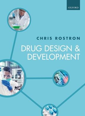 Cover for Rostron, Chris (Honorary Research Fellow in the School of Pharmacy and Biomolecular Sciences at Liverpool John Moores University, Honorary Research Fellow in the School of Pharmacy and Biomolecular Sciences at Liverpool John Moores University, Chairman of · Drug Design and Development (Paperback Bog) (2020)