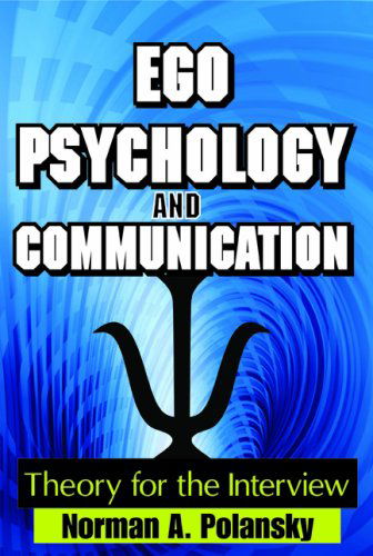 Cover for Norman Polansky · Ego Psychology and Communication: Theory for the Interview (Paperback Book) (2009)