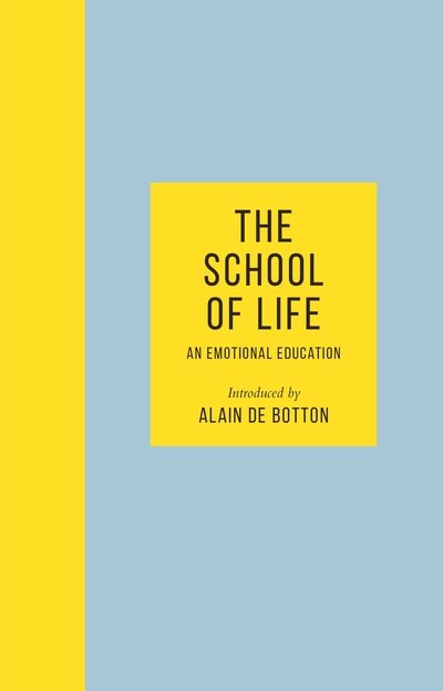 Cover for Alain De Botton · The School of Life: An Emotional Education (Hardcover bog) (2019)