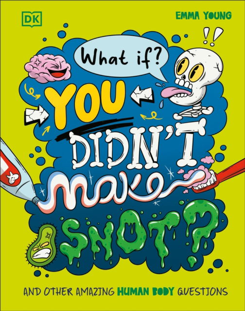 Cover for Emma Young · What If... You Didn't Make Snot?: And Other Amazing Human Body Questions - What If? (Hardcover Book) (2025)