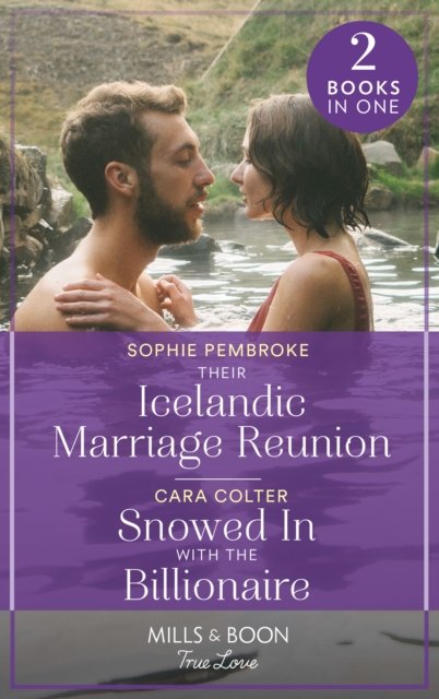 Sophie Pembroke · Their Icelandic Marriage Reunion / Snowed In With The Billionaire: Their Icelandic Marriage Reunion (Dream Destinations) / Snowed in with the Billionaire (Paperback Bog) (2022)