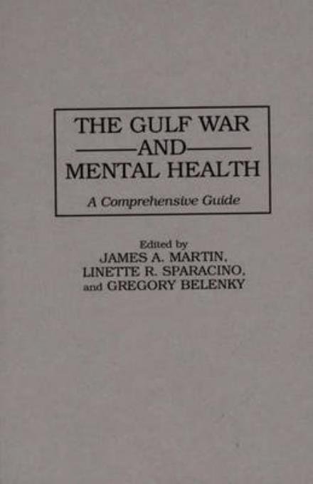 The Gulf War and Mental Health: A Comprehensive Guide - G L Belenky - Books - ABC-CLIO - 9780275956318 - September 30, 1996