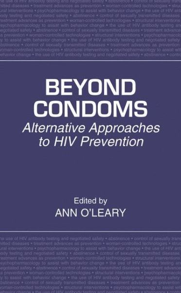 Cover for O\'leary, Ann, Phd · Beyond Condoms: Alternative Approaches to HIV Prevention (Innbunden bok) [2002 edition] (2002)