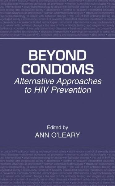 Cover for O\'leary, Ann, Phd · Beyond Condoms: Alternative Approaches to HIV Prevention (Gebundenes Buch) [2002 edition] (2002)