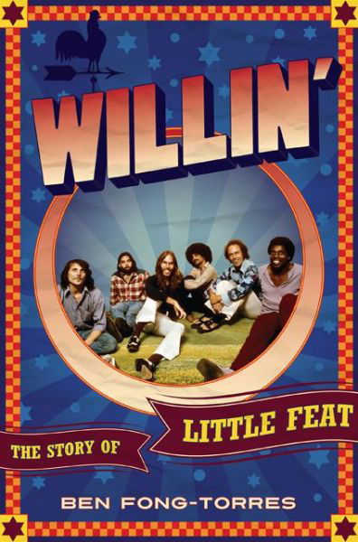 Cover for Ben Fong-Torres · Willin': The Story of Little Feat (Hardcover Book) (2013)