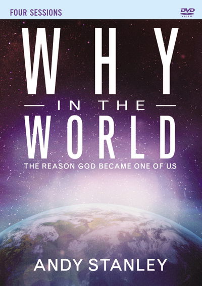 Cover for Andy Stanley · Why in the World Video Study: The Reason God Became One of Us (DVD) (2015)