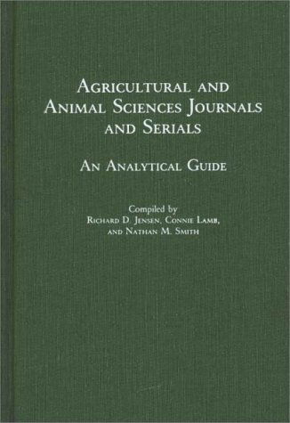 Cover for Richard D. Jensen · Agricultural and Animal Sciences Journals and Serials: An Analytical Guide - Annotated Bibliographies of Serials: A Subject Approach (Hardcover Book) (1986)