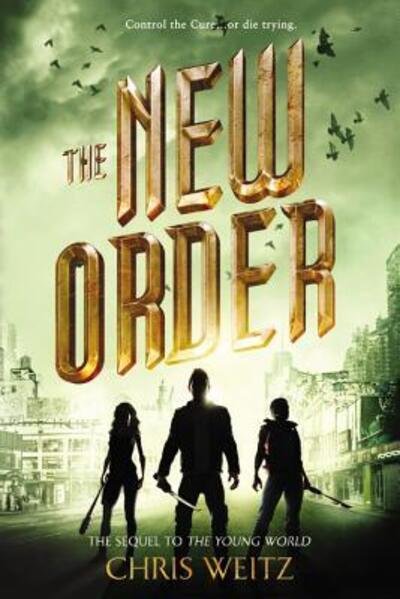 Cover for Chris Weitz · The New Order (The Young World) (Bog) (2016)