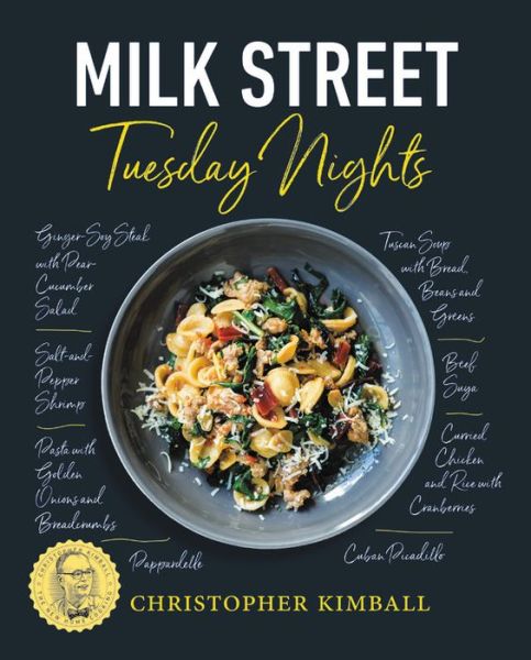 Cover for Christopher Kimball · Milk Street: Tuesday Nights: More than 200 Simple Weeknight Suppers that Deliver Bold Flavor, Fast (Gebundenes Buch) (2018)