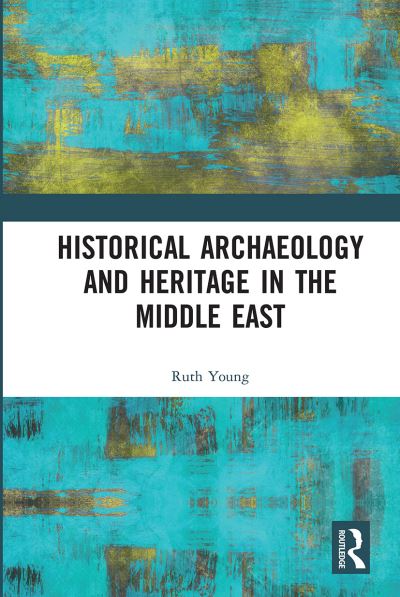 Cover for Ruth Young · Historical Archaeology and Heritage in the Middle East (Paperback Book) (2020)