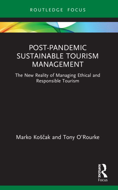 Cover for Marko Koscak · Post-Pandemic Sustainable Tourism Management: The New Reality of Managing Ethical and Responsible Tourism - Routledge Focus on Environment and Sustainability (Taschenbuch) (2023)