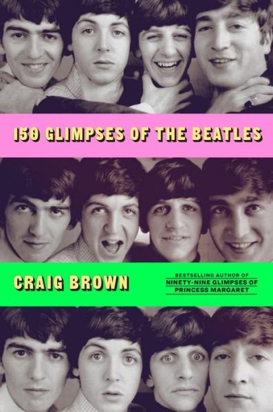 Cover for Craig Brown · 150 Glimpses of the Beatles (Hardcover Book) (2020)