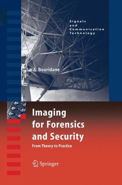 Cover for Ahmed Bouridane · Imaging for Forensics and Security: From Theory to Practice - Signals and Communication Technology (Inbunden Bok) [2009 edition] (2009)