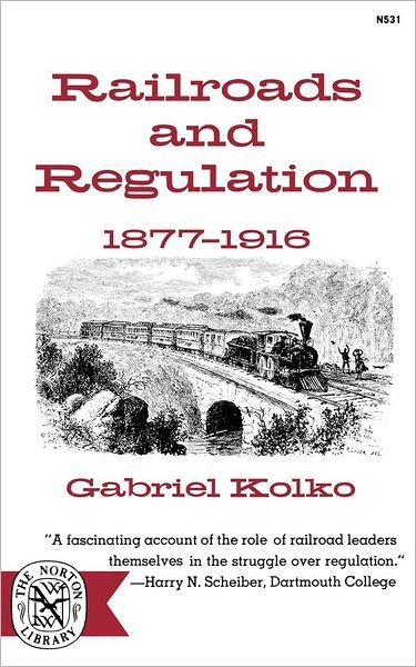Cover for Gabriel Kolko · Railroads and Regulation: 1877-1916 (Paperback Book) (1970)