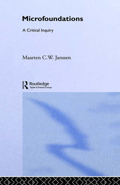 Cover for Maarten Janssen · Microfoundations: A Critical Inquiry (Hardcover Book) (1993)