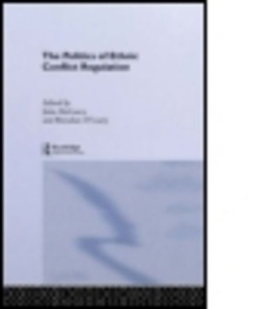 Cover for John Mcgarry · The Politics of Ethnic Conflict Regulation: Case Studies of Protracted Ethnic Conflicts (Pocketbok) (1993)