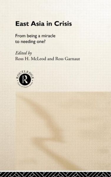 Cover for Ross Garnaut · East Asia in Crisis: From Being a Miracle to Needing One? (Hardcover Book) (1998)