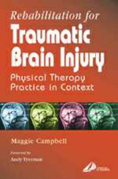 Cover for Maggie Campbell · Rehabilitation for Traumatic Brain Injury: Physical Therapy Practice in Context (Hardcover Book) (2000)