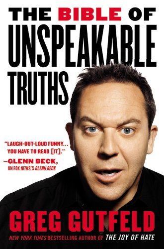 The Bible of Unspeakable Truths - Greg Gutfeld - Livros - Grand Central Publishing - 9780446552318 - 12 de fevereiro de 2013