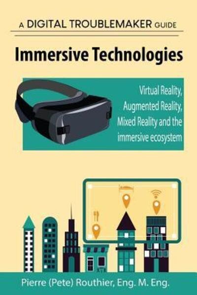 Pierre (Pete) Routhier · Immersive Technologies (Paperback Book) (2024)