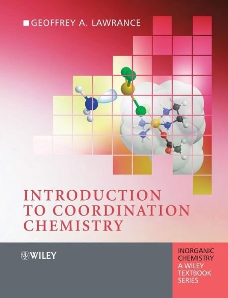 Cover for Lawrance, Geoffrey A. (The University of Newcastle) · Introduction to Coordination Chemistry - Inorganic Chemistry: A Textbook Series (Taschenbuch) (2009)