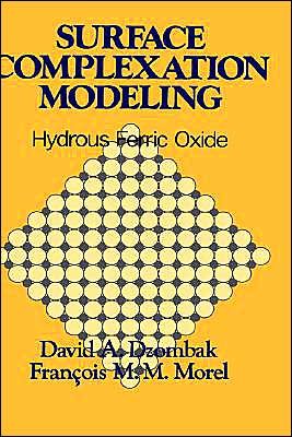 Cover for Dzombak, David A. (Carnegie Mellon University, Pittsburgh) · Surface Complexation Modeling: Hydrous Ferric Oxide (Innbunden bok) (1990)