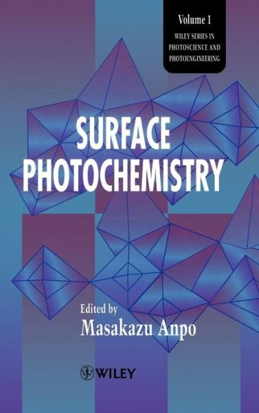 Cover for M Anpo · Surface Photochemistry - Wiley Series in Photoscience &amp; Photoengineering (Hardcover bog) (1996)