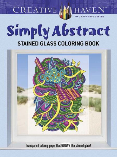 Creative Haven Simply Abstract Stained Glass Coloring Book - Creative Haven - Jessica Mazurkiewicz - Książki - Dover Publications Inc. - 9780486798318 - 26 grudnia 2014