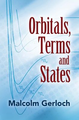Orbitals, Terms and States - Malcolm Gerloch - Books - Dover Publications Inc. - 9780486842318 - September 30, 2020