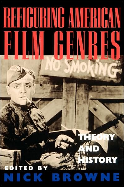 Cover for Nick Browne · Refiguring American Film Genres: Theory and History (Taschenbuch) (1998)