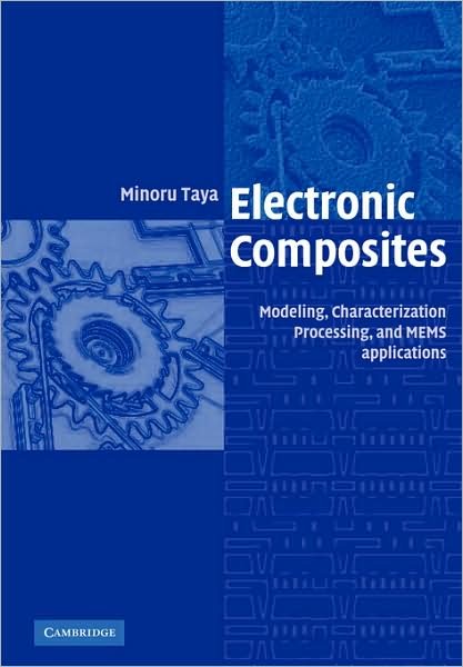 Cover for Taya, Minoru (University of Washington) · Electronic Composites: Modeling, Characterization, Processing, and MEMS Applications (Pocketbok) (2008)