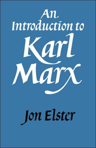 An Introduction to Karl Marx - Jon Elster - Books - Cambridge University Press - 9780521338318 - July 25, 1986