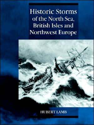 Cover for Lamb, Hubert (University of East Anglia) · Historic Storms of the North Sea, British Isles and Northwest Europe (Paperback Book) (2005)