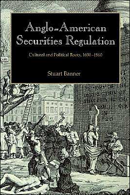 Cover for Banner, Stuart (Washington University, St Louis) · Anglo-American Securities Regulation: Cultural and Political Roots, 1690–1860 (Inbunden Bok) (1998)