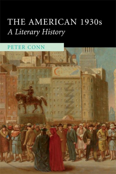 Cover for Conn, Peter (University of Pennsylvania) · The American 1930s: A Literary History (Paperback Book) (2009)