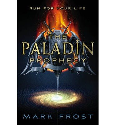 Cover for Mark Frost · The Paladin Prophecy: Book One - Paladin Prophecy (Paperback Book) (2013)
