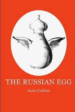 Cover for Anna Gutkina · Russian Egg (Book) (2009)