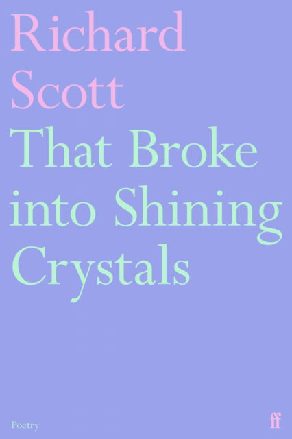 Cover for Richard Scott · That Broke into Shining Crystals (Paperback Book) [Main edition] (2025)