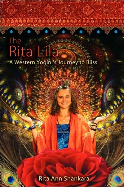 Cover for Rita Ann Shankara · The Rita Lila: a Western Yogini's Journey to Bliss (Paperback Book) (2009)