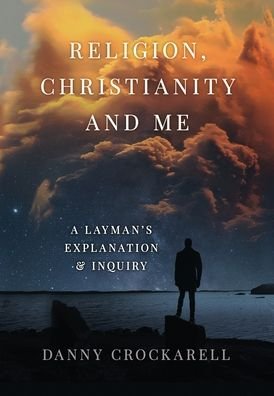Cover for Danny Crockarell · Religion, Christianity and Me (Hardcover Book) (2021)