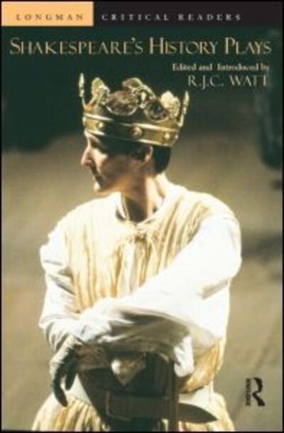 Cover for Robert Watt · Shakespeare's History Plays - Longman Critical Readers (Taschenbuch) (2003)