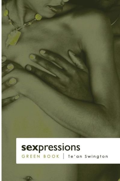 Cover for Te'an Swington · Sexpressions... the Green Book (Paperback Bog) (2009)