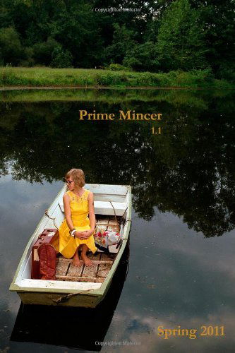 Prime Mincer 1.1: Spring 2011 - Peter Lucas - Books - Prime Mincer Publishing - 9780615459318 - March 14, 2011